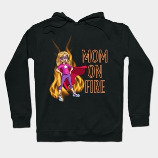 Mom on Fire Hoodie